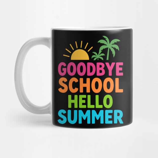 Goodbye School Hello Summer – Fun Last Day of School Tropical Design by ArtistTee ⭐⭐⭐⭐⭐